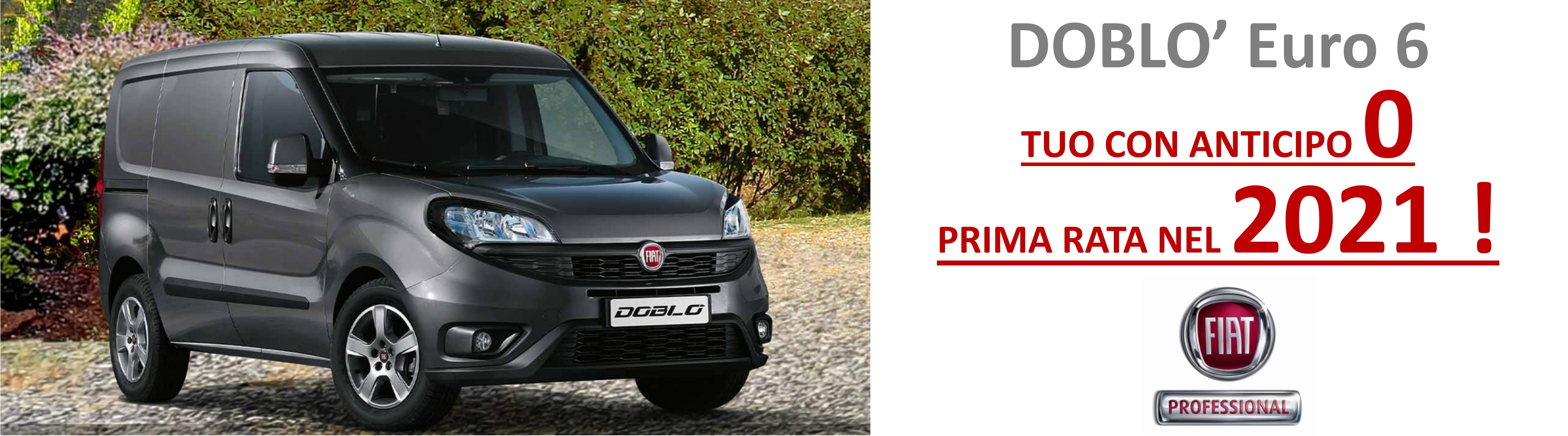 DOBLO’ FIAT PROFESSIONAL Euro 6: ANTICIPO 0 PRIMA RATA NEL 2021 DOBLO’ FIAT PROFESSIONAL Euro 6: ANTICIPO 0 PRIMA RATA NEL 2021