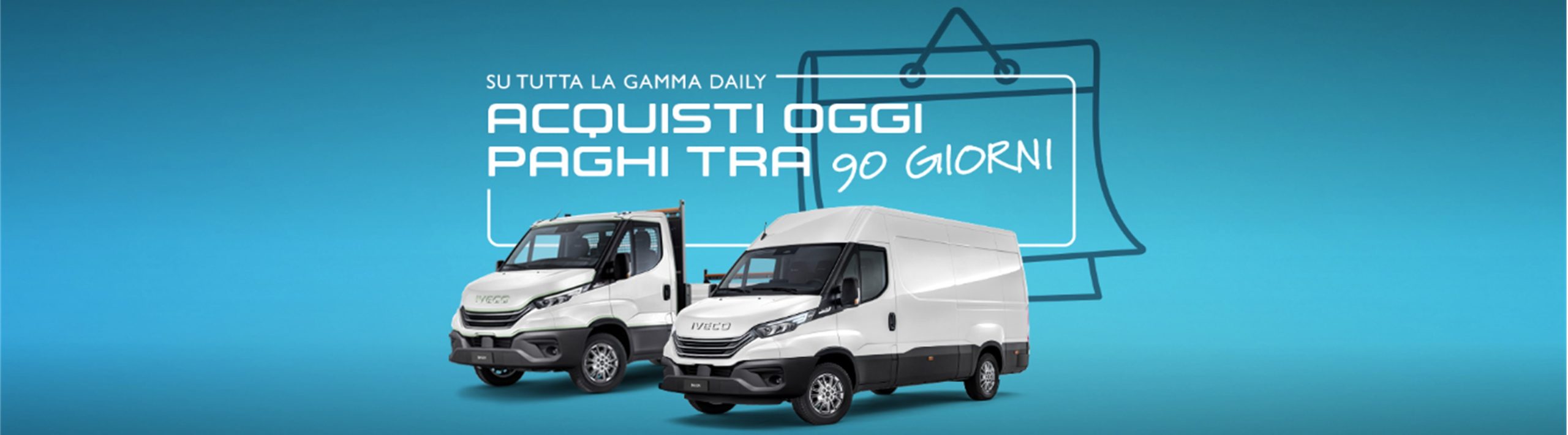 Su tutta la Gamma Daily acquisti oggi e paghi tra 90 giorni!