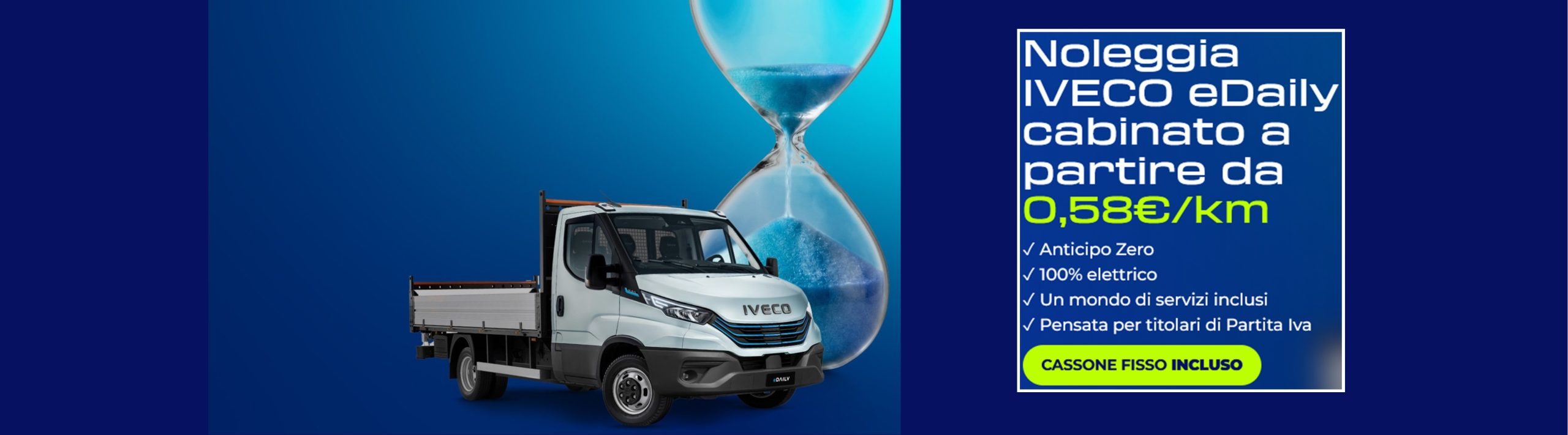 Noleggia il tuo eDaily cabinato 100% elettrico. Con GATE a partire da 0,58€/km e cassone fisso incluso